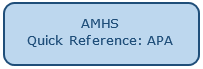 AMHS Quick Reference:  APA